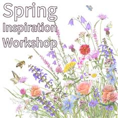 Spring Inspiration 20th March - Evening Workshop