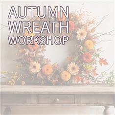 Autumn Wreaths 22nd Sept &#39;26 - 6pm